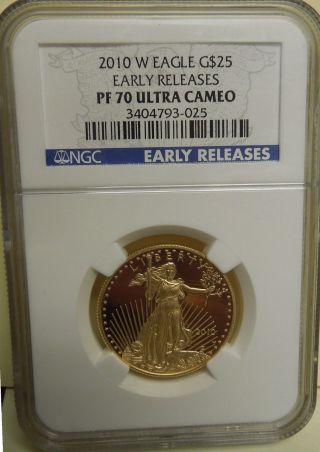 2010 - W $25 Gold Eagle Coin Pf 70 Early Release Ultra Cameo 1/2 Oz Proof Ngc photo