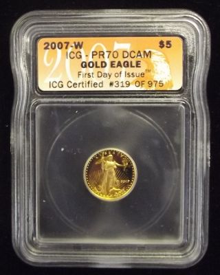 2007 - W American Gold Eagle 1/10 Oz $5 First Day Of Issue Icg Pr70 Dcam photo