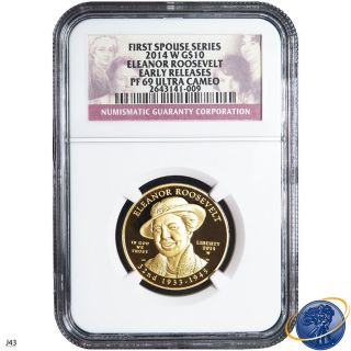 2014 - W Proof $10 Gold First Spouse Eleanor Roosevelt Ngc Pf69uc Er J43 photo