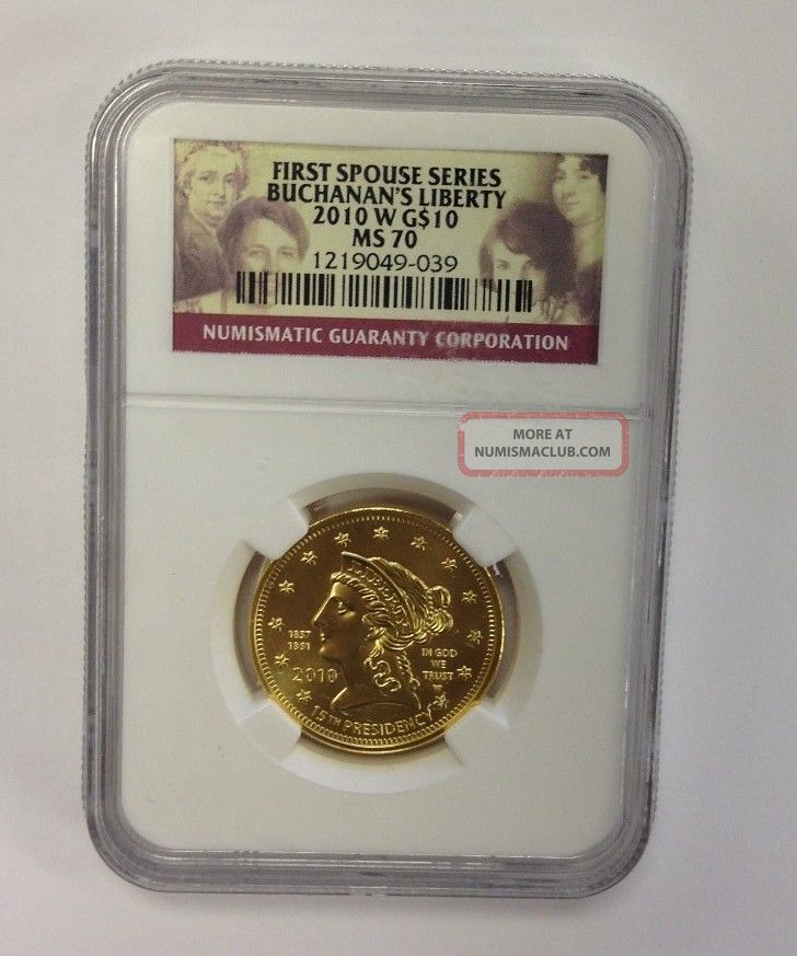2010 W Gold 10 Buchanan S Liberty First Spouse Series Ms70 Ngc Certified 2010-w-gold-10-buchanan-s-liberty-first-spouse-series-ms70-ngc-certified