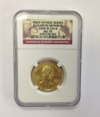 2008 W Gold $10 Elizabeth Monroe First Spouse Series Ms70 Ngc Certified photo