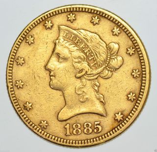 Scarce Usa,  United States,  Ten Dollars $10,  1885 Gold Coin (only 253,  527 Minted) photo