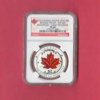Ngc 2015 Pf - 69 $5 Canada Maple Leaf Reverse Proof - Incuse Enamled Early Release photo