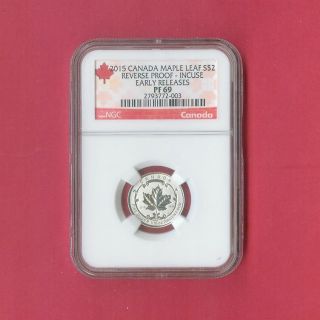 Ngc 2015 Pf - 69 $2 Canada Maple Leaf Reverse Proof - Incuse Early Release photo