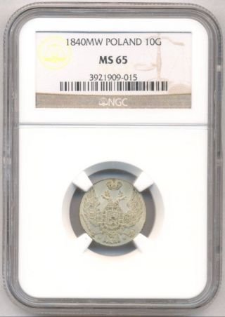 1840 - Mw Silver 10 Groszy Poland - Russia,  Very Rare,  Ngc Ms - 65 photo