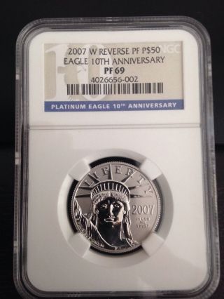 2007 Ngc Pf 69 10th Anniversary $50 1/2oz Reverse Proof Platinum Eagle photo