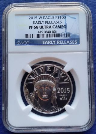 2015 - W Proof $100 American Platinum Eagle Ngc Pf 68 Ultra Cameo Early Release photo