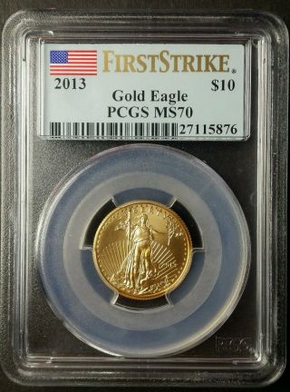 2013 $10 Gold Eagle Pcgs First Strike Ms70 photo