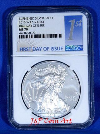 2015 - W Burnished $1 Silver Eagle Ngc Ms70 First Day Of Issue & 1 photo