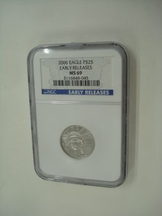 2006 - W Early Release $25 1/4 Oz Platinum Eagle Ngc Ms69 State 69 photo
