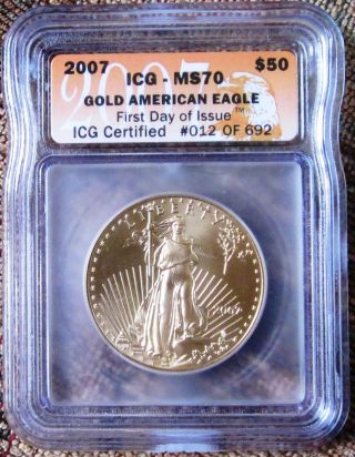 2007 Gold American Eagle $50 In Ms70; 012 Of 692,  First Day Issue.  Igc photo