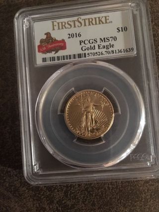 2016 First Strike $10 Gold Eagle Pcgs Ms70 30th Ann.  1/4 Oz Pure Gold photo