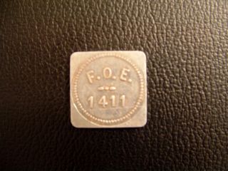 Vintage F.  O.  E.  1411 Good For 5c In Trade Token Coin Fratenal Order Of Eagles Usa photo