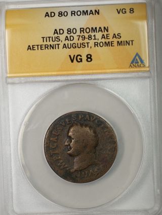 80 Ad Roman Titus As Aeternit August Rome Bronze Ancient Coin Anacs Vg 8 photo