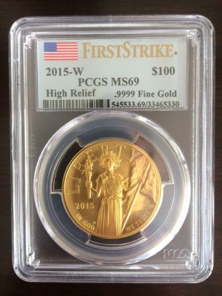 2015 - W $100 High Relief Liberty 1 Oz.  999 Gold Pcgs Ms69 First Strike W/ Govt Pkg photo