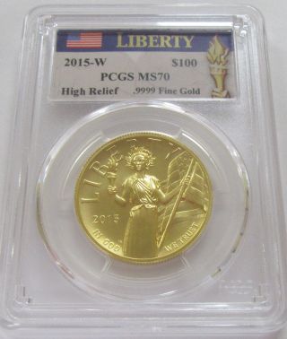 2015 - W $100 American Liberty High Relief Gold Pcgs Ms70 - Rare Liberty Label photo