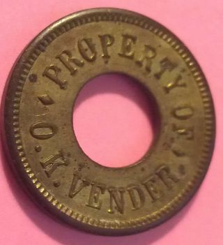 Vintage Property Of O.  K.  Vender Token Loaned For Amusement Only Center Hole photo