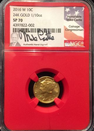2016 - W 1/10 Oz.  Gold Mercury Dime Sp - 70 Ngc Early Release Signed By Mike Castle photo