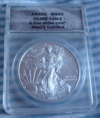 2009 Silver Eagle Anacs Ms69 A First Strike Coin Certified Authenticated photo