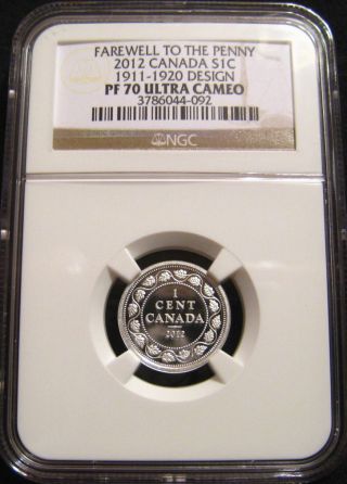 2012 Canada 1c Farewell Penny Ngc Pf70 Uc 1911 - 1920 Design Silver Proof Cent photo