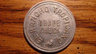 El Rancho Tropicano Santa Rosa,  California Ca Error? Trade Token Rare? photo