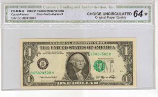 Fr 1932 - B 2006 $1 Federal Reserve Note Error - Faulty Alignment Serial Cga Cu 64 photo