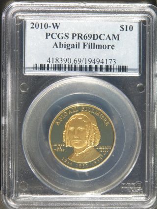First Spouse Coin Abigail Fillmore $10 Gold Proof Coin 2010 - W Pcgs Pr69dcam 73 photo