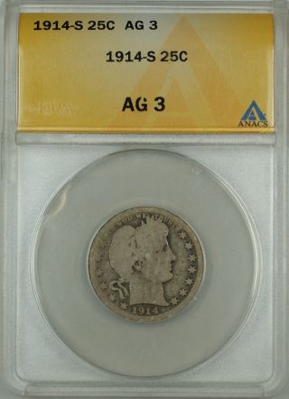 1914 - S Barber Silver Quarter 25c Coin Anacs Ag - 3,  Akr photo