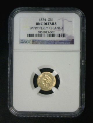 1874 Unc Details Improperly Cleaned $1 Indian Gold Piece Ngc Cert 3801813 - 007 photo