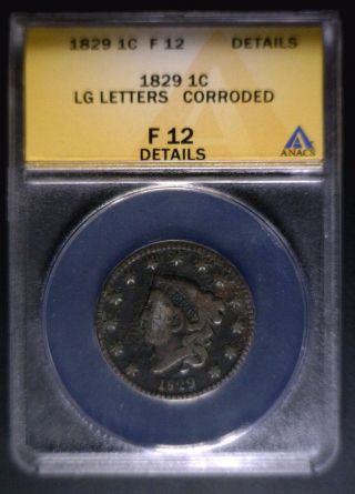 1829 Coronet Head Large Cent Graded Anacs As F12 Details (corroded) 