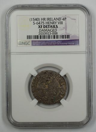 1540 Hr Ireland 4p Silver Groat Coin S - 6475 Henry Viii Ngc Xf Dtls Akr photo
