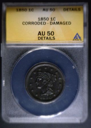 1850 Braided Hair Large Cent Graded Anacs As Au50 Details (corroded -) photo