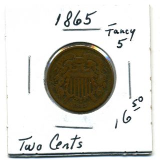 Two Cents 1865; Fancy 5,  Good photo