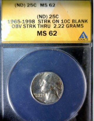 Anacs Washington.  25 Quarter On Dime 10c Planchet Bu Ms 62 Error Off Metal photo