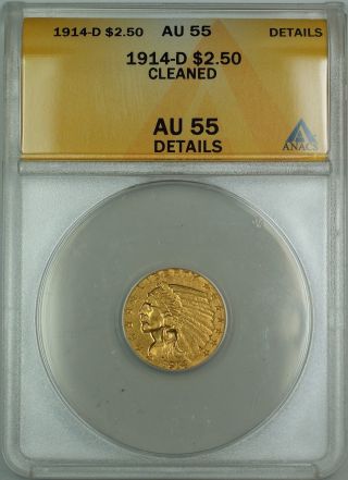 1914 - D $2.  50 Indian Quarter Eagle Gold Coin Anacs Au - 55 Details Cleaned photo