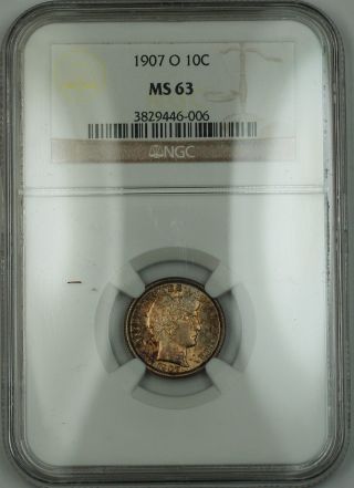 1907 - O Barber Silver Dime 10c Coin Ngc Ms - 63 Toned Rf photo