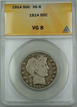 1914 Barber Silver Half Dollar,  Anacs Vg - 8,  Very Good Coin,  Tjb photo
