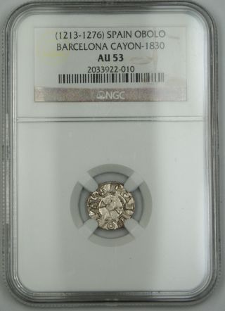 (1213 - 76) Spain Obolo Silver Coin Barcelona Cayon - 1830 Jaime I Ngc Au - 53 Akr photo