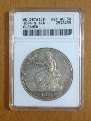 Usa 1874 - S Trade Dollar Anacs Graded Au50 Cleaned - photo