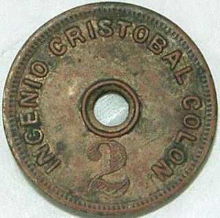 Dominican Republic Ingenio Cristobal Colon Nd (- 1900) 2 (centavos) photo