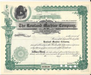 The Rowland Machine Company (haven,  Ct). . . .  Early 1900 ' S Stock Certificate photo