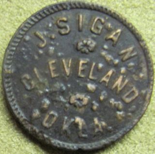 J.  Sigan,  Cleveland,  Okla.  - Good For 5c Cents In Trade - Great Oklahoma Token photo