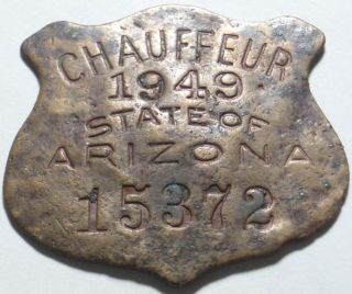 1949 State Of Arizona Issued Chauffeur,  Taxi Or Limo Driver ' S Chauffeur Badge photo