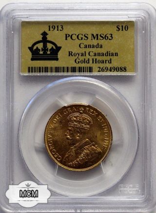 1913 $10 Bank Of Canada Gold Hoard Rare Pcgs Gold Label Pcgs Ms 63 photo