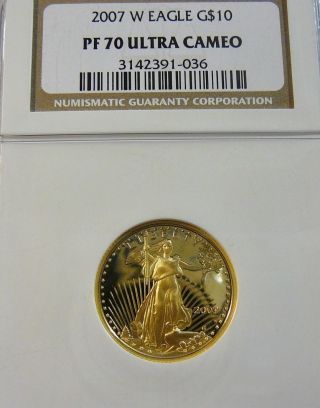 2007 W American $10 1/4oz Gold Eagle Ngc Pf70 Ultra Cameo photo