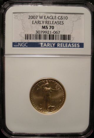 2007 - W American Gold Eagle Ngc Ms 70 Early Releases $10 1/4 Oz.  999 Fine Gold photo