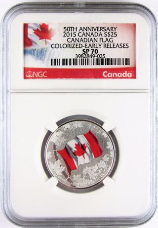 2015 Canada $25 Silver Ngc Sp70 50th Anniversary Canadian Flag Early Releases photo