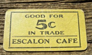 1900s Escalon California Ca Rare R10 (san Joaquin Co) Cafe Cardboard Scrip Token photo