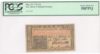 1776 March 25 12 Shillings Jersey Colonial Note Pcgs 58 Ppq Ca F :nj - 179 photo