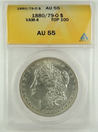1880 - O $1 Morgan Silver Dollar Vam - 4 1880/79 - O Top 100 Anacs Au55 5002250 R4 photo